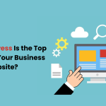 why wordPress is the top-choice for your business website