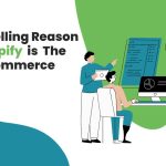 10 Compelling Reasons Why Shopify is the Best E-commerce Platform